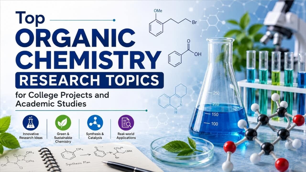 Top Organic Chemistry Research Topics for College